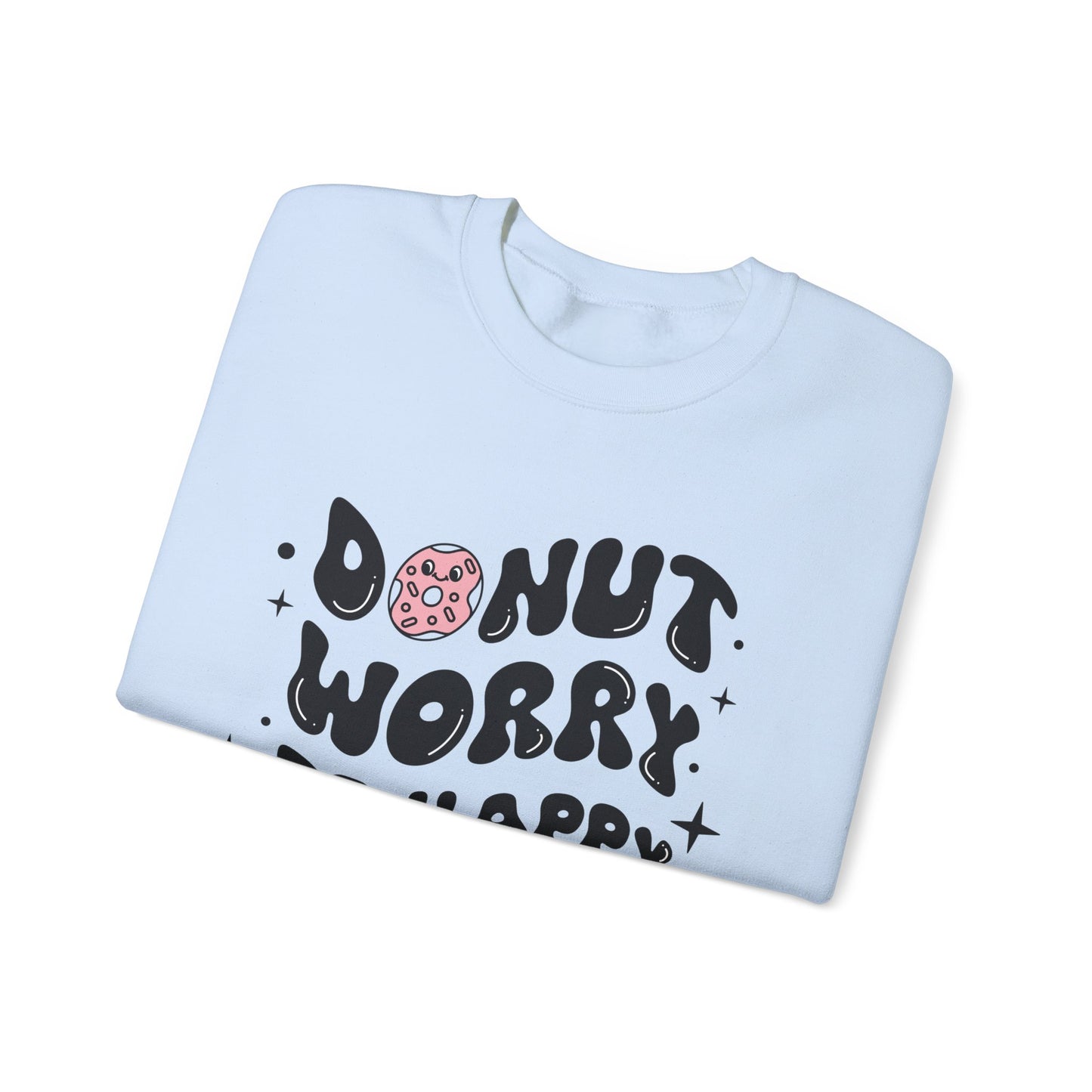 "Donut Worry Be Happy" Crewneck Sweatshirt
