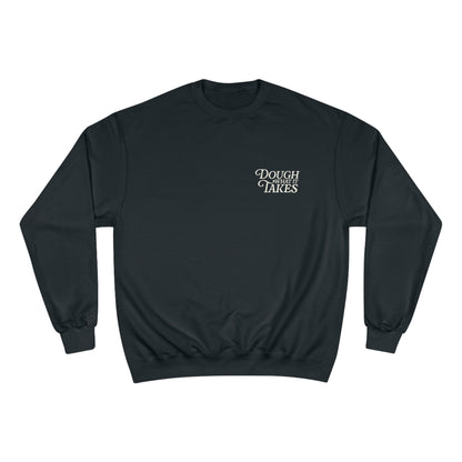 "Dough What It Takes" Champion Sweatshirt