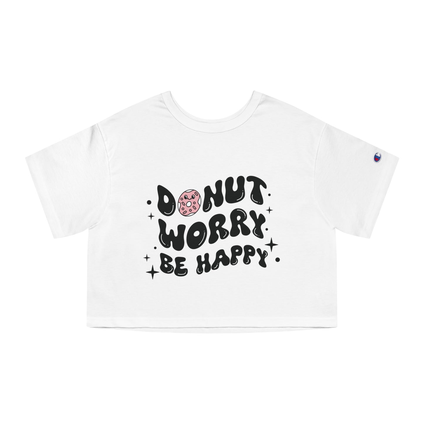 "Donut Worry Be Happy" Champion Women's Heritage Cropped T-Shirt