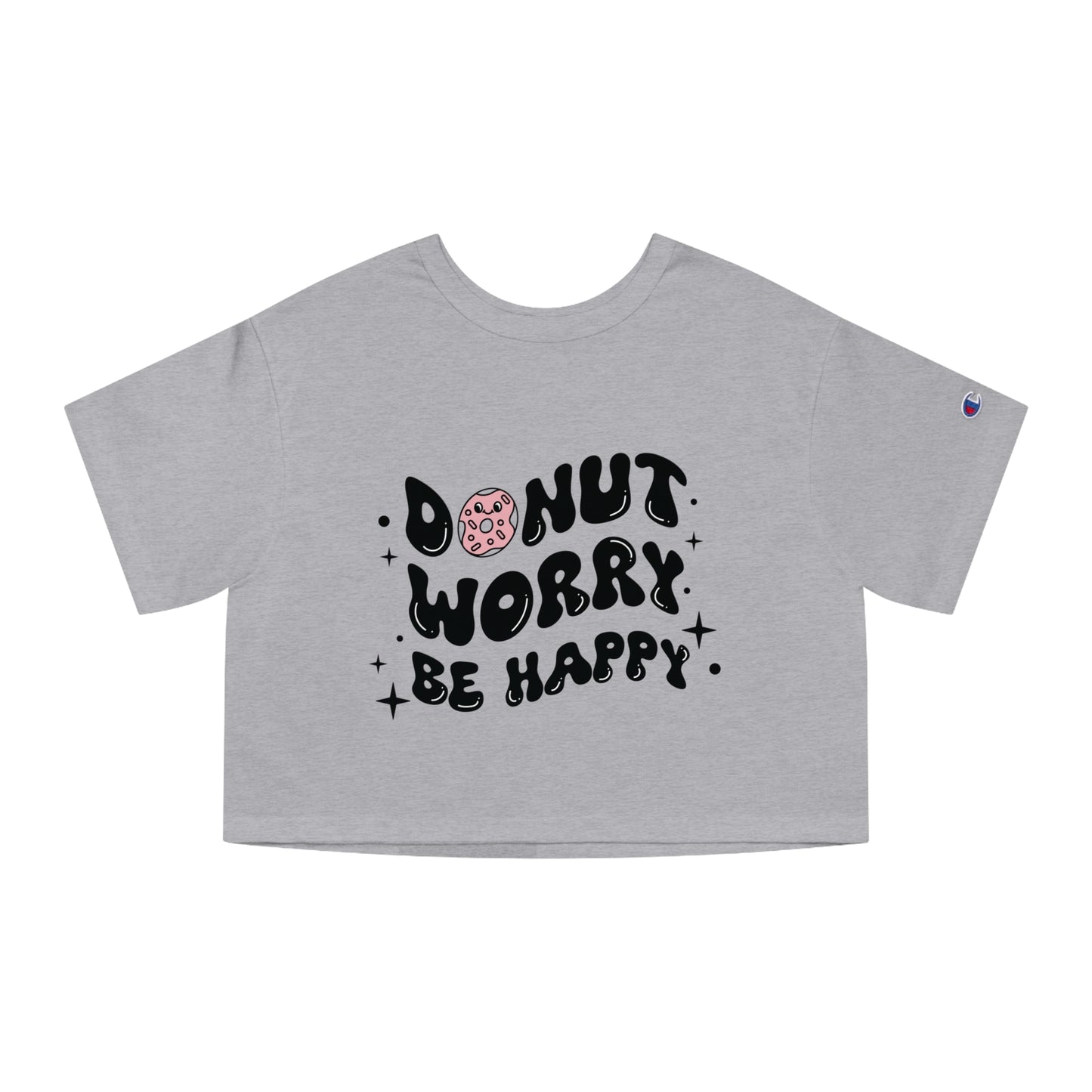 "Donut Worry Be Happy" Champion Women's Heritage Cropped T-Shirt