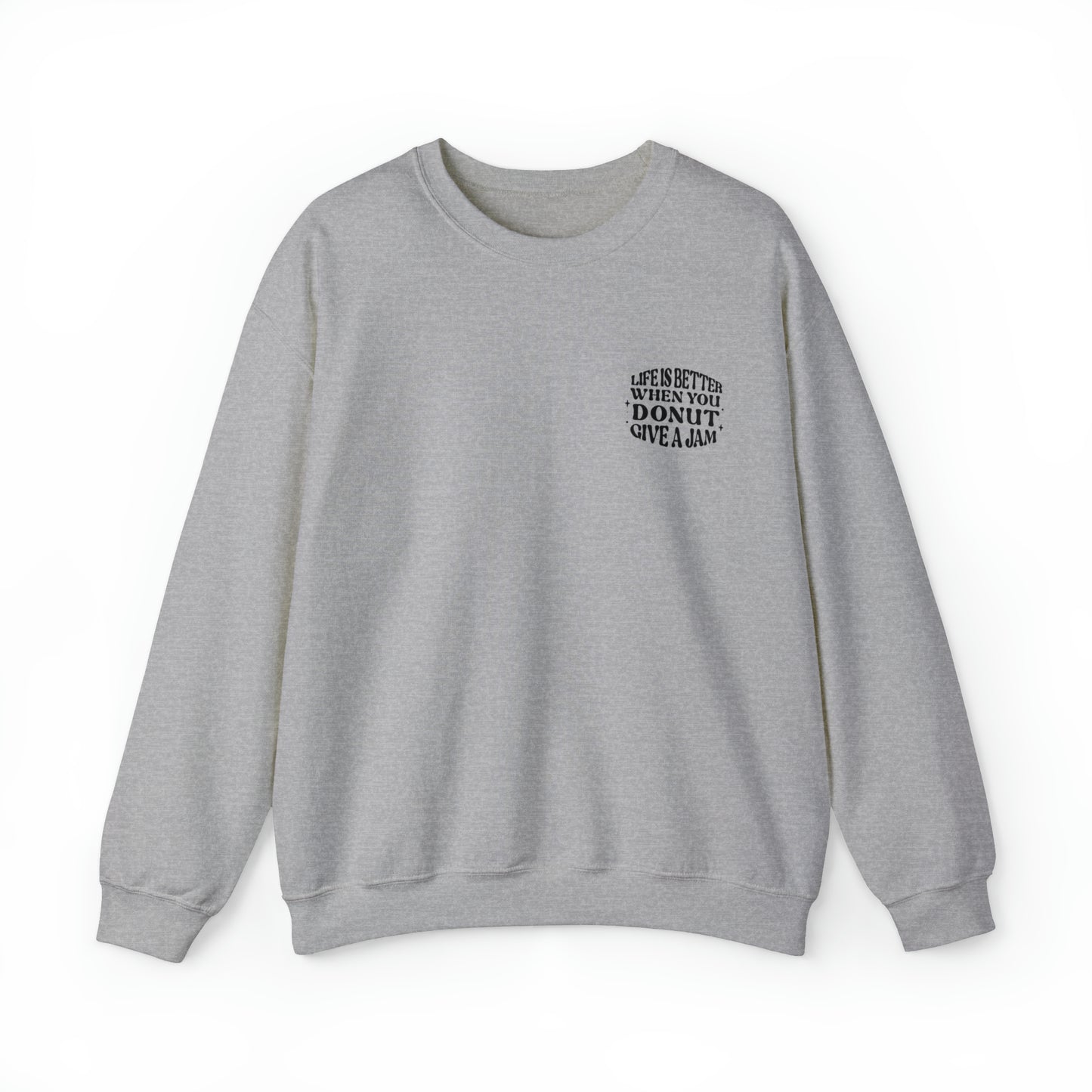 "Donut Give A Jam" Crewneck Sweatshirt